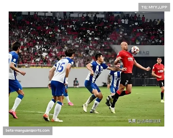 中超球队第二主场安排灵活 应对赛程调整与大型活动